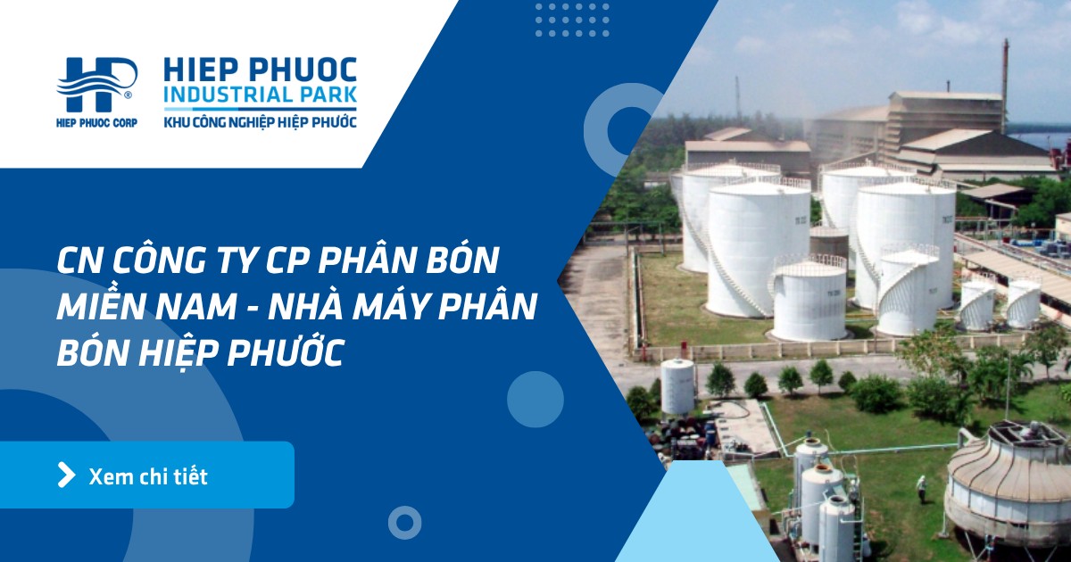 Cn Công Ty Cp Phân Bón Miền Nam - Nhà Máy Phân Bón Hiệp Phước | Khu Công Nghiệp Hiệp Phước